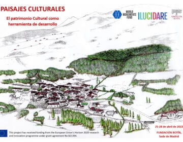 ILUCIDARE, junto con el World Monuments Fund y en colaboración con la Fundación Botín y la Universidad Autónoma de Madrid, desarrollan el Seminario Internacional “PAISAJES CULTURALES: El patrimonio cultural como herramienta de desarrollo”,
