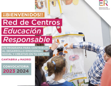 Centros que se incorporan a la Red de Centros Educación Responsable 2023-24 en Madrid y Cantabria