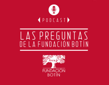 La Fundación Botín crea el podcast “Las preguntas de la Fundación Botín”, un canal en el que expertos, amigos y colaboradores hablarán de temas de interés general